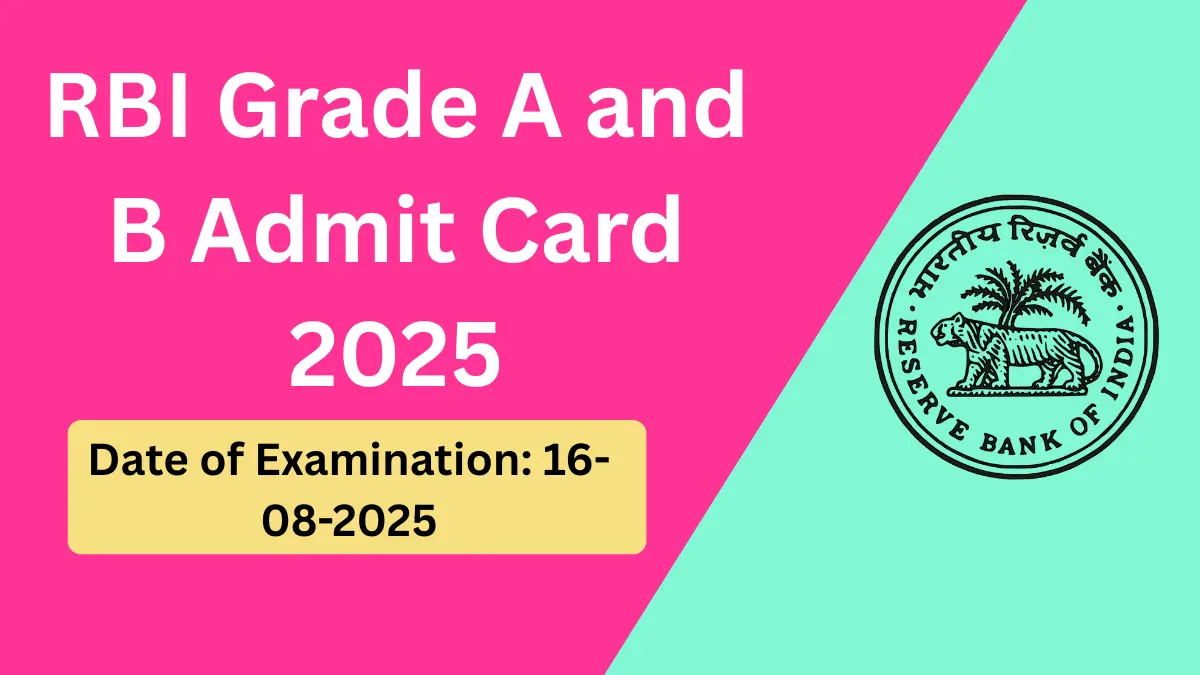 RBI Grade A and B Admit Card 2025